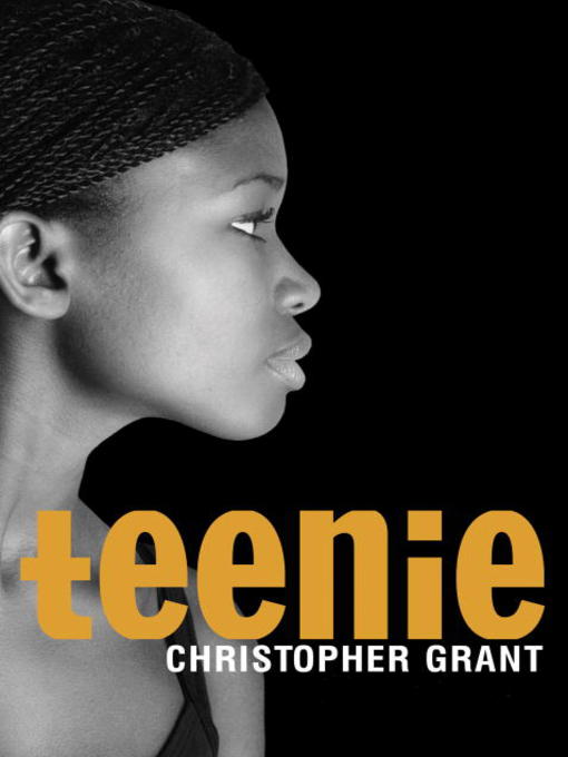 Title details for Teenie by Christopher Grant - Available